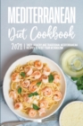 Mediterranean Diet Cookbook 2021 : Tasty, Healthy and Traditional Mediterranean Recipes to Reset Your Metabolism - Book