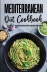 Mediterranean Diet Cookbook 2021 : Delicious Recipes for A Healthier and Longer Life - Book