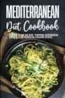 Mediterranean Diet Cookbook 2021 : Easy and Quick, Traditional Mediterranean Diet Recipes for a Healthier Lifestyle - Book