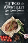 Pit Boss Wood Pellet Grill & Smoker Cookbook 2021 : Recipes And Techniques For The Most Flavorful And Delicious Barbecue - Book