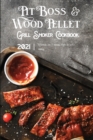 Pit Boss Wood Pellet Grill & Smoker Cookbook 2021 : Affordable, Easy & Delicious Recipes For Perfect Smoking - Book