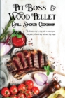 Pit Boss Wood Pellet Grill & Smoker Cookbook 2021 : The Ultimate Step By Step Guide To Master Your Wood Pellet Grill With Easy And Tasty Bbq Recipes - Book