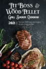 Pit Boss Wood Pellet Grill & Smoker Cookbook 2021 : Extra Juicy, Flavorful Summer Recipes For Beginners And Experts To Impress Your Friends - Book