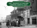 Lost Tramways of England: London North East - eBook