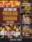 The Ultimate Pureblood Cookbook for Dads [6 IN 1] : Hundreds of Gourmet Recipes for Alpha Men. How to Fry, Bake, Grill and Roast Just Everything, Let Them Smile and Thrive in a Meal - Book