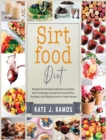 Sirtfood Diet : The Nutritional Guide with Tens of Sweet Sirtuin-Full Recipes for Women to Speed Up Slimming Process, Muscles and Memory for an Optimal Health - Book