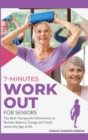 7-Minute Workout for Senior : The Best Therapeutic Movements to Reclaim Balance, Energy and Youth above the Age of 60 - Book