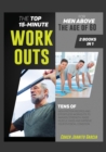 The Top 15-Minute Workouts for Men Above the Age of 60 [2 in 1] : Tens of High Protein Recipes and Effortless Workouts to Awaken Strength, Raise Muscle Mass and Improve Your Physical Condition - Book