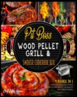 Pit Boss Wood Pellet Grill & Smoker Cookbook & Co. [4 Books in 1] : Plenty of Succulent Pit Boss Recipes to Lose Weight, Live Healthy and Thrive in a Meal - Book