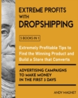 Extreme Profits with the Dropshipping Business [5 Books in 1] : Create your E-commerce Empire to Earn $50.000/month. The Ultimate One-Step Formula to Build Your Passive Income Fortune Even Starting wi - Book