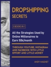 Dropshipping Secrets [5 Books in 1] : All the Strategies Used by Online Millionaires to Earn 50k/month through Youtube, Instagram and Facebook with Little Effort and Little Money - Book