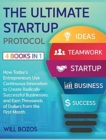 The Ultimate Startup Protocol [4 Books in 1] : How Today's Entrepreneurs Use Continuous Innovation to Create Radically Successful Businesses and Earn Thousands of Dollars from the First Month - Book