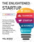 The Enlightened Startup [5 Books in 1] : The Secret Winning Formula for Building Your Millionaire Startup with Simple and Profitable Online Marketing Strategies to Go from $0 to $100k in the First Mon - Book