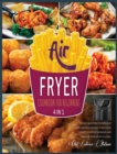 Air Fryer Cookbook for Beginners [4 Books in 1] : The Succulent Encyclopedia of Crispy Air Fryer Recipes to Eat Good, Forget Digestive Problems and Improve Your Mood in a Meal - Book