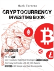 Cryptocurrency Investing Book [6 Books in 1] : All the Best Low-Medium-High Risk Strategies Millionaires Are Using to Create a 10-20-30x Passive Income with Simple and Fast Investments - Book