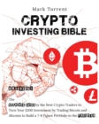 Crypto Investing Bible [6 Books in 1] : The Approved Guide by the Best Crypto Traders to Turn Your $200 Investment by Trading Bitcoin and Altcoins to Build a 7-8 Figure Portfolio in the First Year - Book