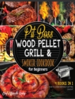 Pit Boss Wood Pellet Grill & Smoker Cookbook for Beginners [4 Books in 1] : How to Cheat without Getting Caught - Book
