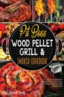 Pit Boss Wood Pellet Grill & Smoker Cookbook : 70+ Succulent Summer Recipes to Eat Well, Feel More Energetic, and Amaze Them - Book