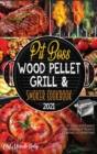 Pit Boss Wood Pellet Grill & Smoker Cookbook 2021 : 70+ Succulent Flaming Recipes and 13 Tricks to Smoke Just Everything - Book
