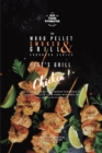 The Wood Pellet Smoker and Grill Cookbook : Let's Grill Chicken! - Book
