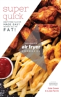 The Complete Air Fryer Cookbook : Super Quick - Book