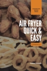 Air Fryer Quick and Easy 2 Cookbooks in 1 : A non-cook's big book of easy recipes - Book