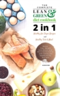 The Complete Lean and Green Diet Cookbook : 2 in 1 - Book