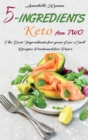 5-Ingredients Keto for Two : The Best Ingredients for your Low-Carb Recipes Portioned for Pairs - Book