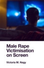 Male Rape Victimisation on Screen - Book
