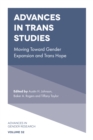 Advances in Trans Studies : Moving Toward Gender Expansion and Trans Hope - eBook