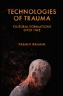 Technologies of Trauma : Cultural Formations Over Time - eBook