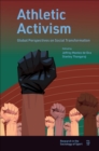 Athletic Activism : Global Perspectives on Social Transformation - eBook