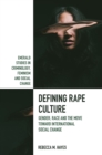 Defining Rape Culture : Gender, Race and the Move Toward International Social Change - Book
