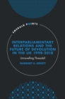 Interparliamentary Relations and the Future of Devolution in the UK 1998-2018 : Unravelling Threads? - eBook