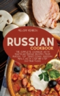 Russian Cookbook : The complete cookbook with Mouth-Watering recipes from Russia. Top Traditional Russian Meals with step-by-step instructions - Book