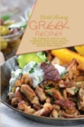 Greek Recipes : The Complete Step by Step Cookbook with Quick, Healthy and Nutritious Traditional Recipes from Greece - Book