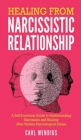 Healing From Narcissistic Relationship : A Self Emotional Guide To Understanding Narcissism And Healing After Hidden Psychological Abuse - Book