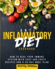 Anti-Inflammatory Diet Cookbook : How to Heal your Immune System with Easy and Tasty Recipes and a 20-Day Meal Plan - Book