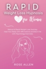 Rapid Weight Loss Hypnosis for Women : Natural & Rapid Weight Loss Journey. Heal Your Body with Affirmations and Burn Fat with Psychology Exercises. - Book