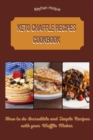Keto Chaffle Recipes Cookbook : How to do Incredible and Simple Recipes with your Waffle Maker - Book