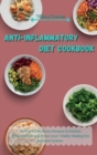 Anti-Inflammatory Diet Cookbook : Easy and No-Stress Recipes to Reduce Inflammation and Boost your Vitality Healing the Immune System - Book