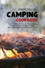 Camping cookbook : Find Out Tasty And Easy-To-Make Camping Recipes. The Effortless Guide To Cook Mouthwatering Dishes And Wow Your Friends - Book