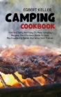 Camping cookbook : Find Out Tasty And Easy-To-Make Camping Recipes. The Effortless Guide To Cook Mouthwatering Dishes And Wow Your Friends - Book