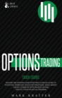 Options Trading Crash Course : Master the Options Game with this Effective Guide to Investing. Dominate Advanced Strategies, Make Money, Create Cashflow with Passive Income and Get Your Financial Free - Book