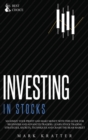 Investing in Stocks : Maximize Your Profit and Make Money with This Ultimate Guide for Beginners and Advanced Traders. Learn Stock Trading Strategies, Secrets, Techniques and Crash the Bear Market - Book