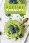 Libro de Cocina de Postres Veganos : Estrategias Probadas sobre como Preparar Pasteles, Galletas, Budines y Dulces Rapidos, Faciles e Increiblemente Deliciosos e Irresistibles para Perder Peso ( SPANI - Book