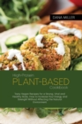 High-Protein Plant Based Cookbook : Tasty Vegan Recipes for a Strong, Vital and Healthy Body, How to Increase Your Energy and Strenght Without Affecting the Natural Environment ( SECOND EDITION ) - Book