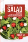 Vegetable Salad Cookbook : The Ultimate Salad Cookbook For Your Every-Day Cooking With Over 50 Wholesome Ideas. Lose Weight and Reset Metabolism With Simple and Easy Salads Recipes - Book
