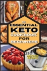 The Essential Keto Air Fryer Cookbook for Beginners : 250 Easy, Foolproof Recipes For Quick and Easy Meals With Pictures - Book