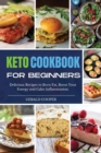Keto Cookbook for Beginners 2021 : Delicious Recipes to Burn Fat, Boost Your Energy and Calm Inflammation. - Book